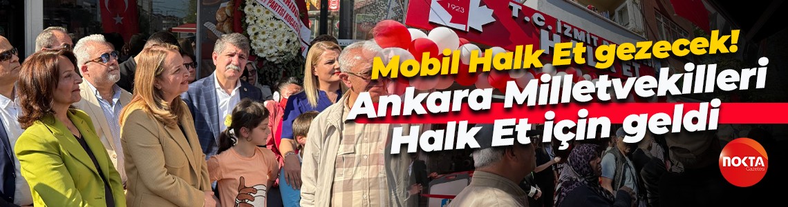 Mobil Halk Et gezecek! Ankara Milletvekilleri Halk Et için geldi