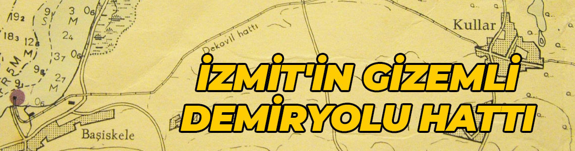 İzmit'in gizemli demiryolu hattı