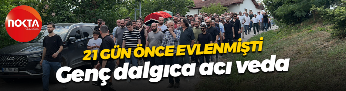 21 gün önce evlenmişti... Genç dalgıca acı veda