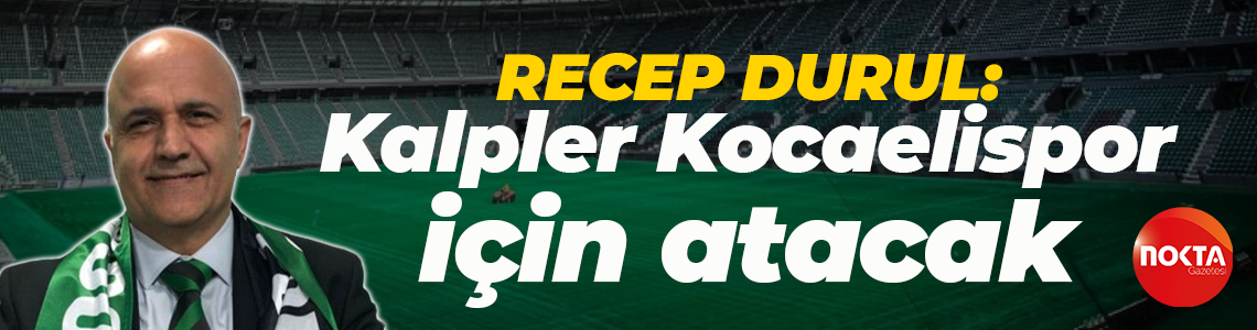 Recep Durul'dan Trabzonspor maçı öncesi açıklama: Kalpler Kocaelispor için atacak