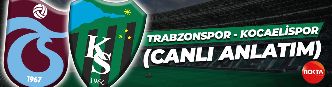 Trabzonspor - Kocaelispor (CANLI ANLATIM)