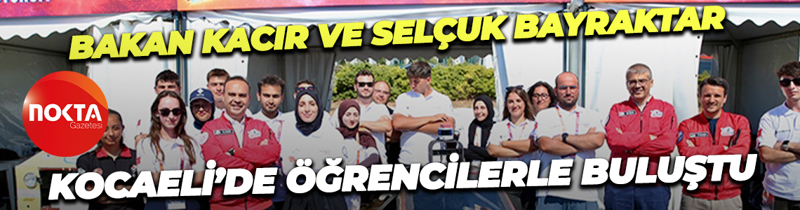 Bakan Kacır ve Selçuk Bayraktar, Kocaeli’de öğrencilerle buluştu