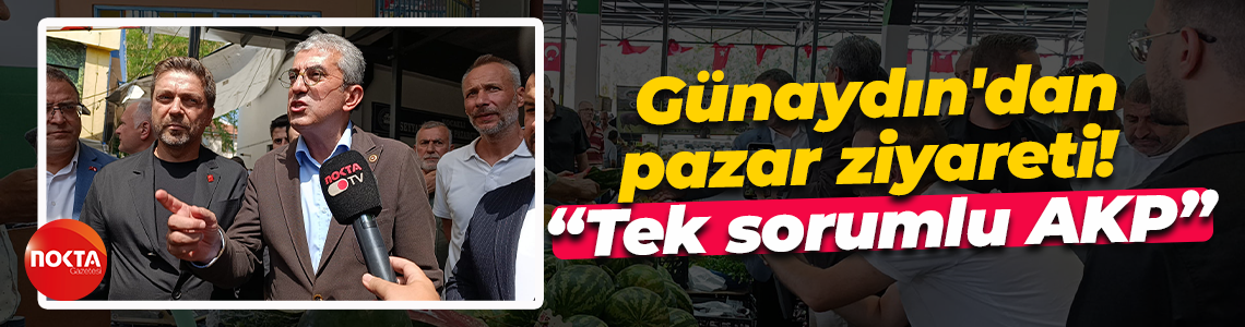 Gökhan Günaydın'dan pazar ziyareti! "Tek sorumlu AKP"