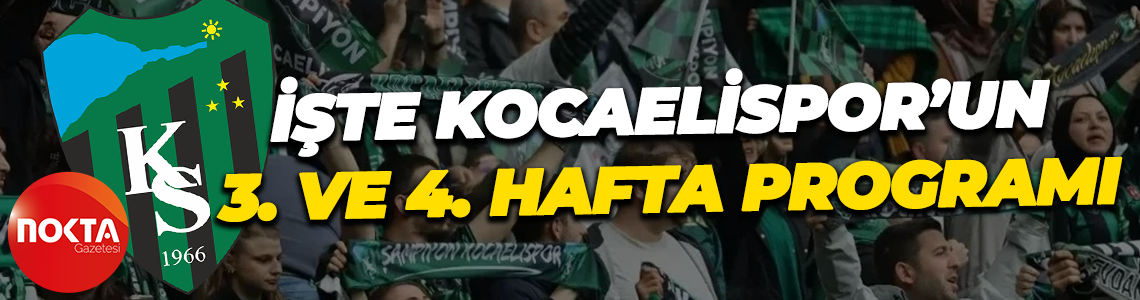 İşte Kocaelispor’un 3. ve 4. hafta programı