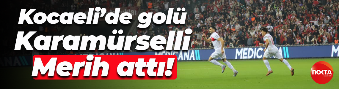Kocaeli’de golü Karamürselli Merih attı!