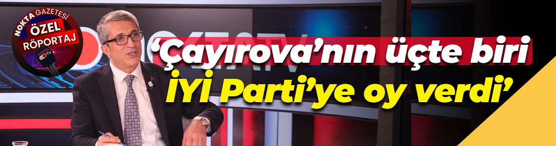 İlhami Bayrak: Çayırova’nın üçte biri İYİ Parti’ye oy verdi