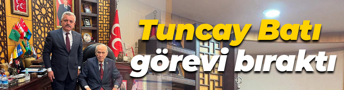 Tuncay Batı görevi bıraktı