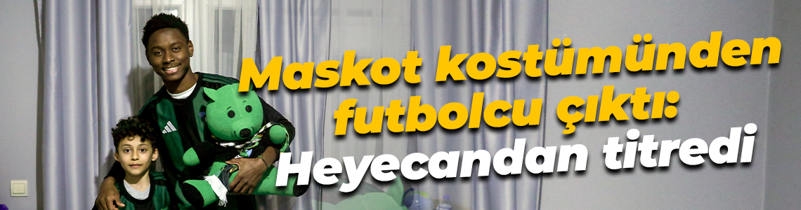 Maskot kostümünden futbolcu çıktı: Heyecandan titredi