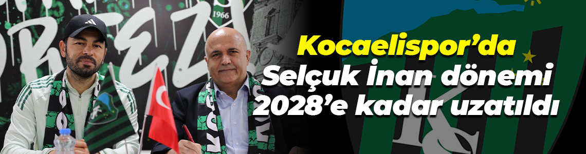 Kocaelispor’da Selçuk İnan dönemi 2028’e kadar uzatıldı