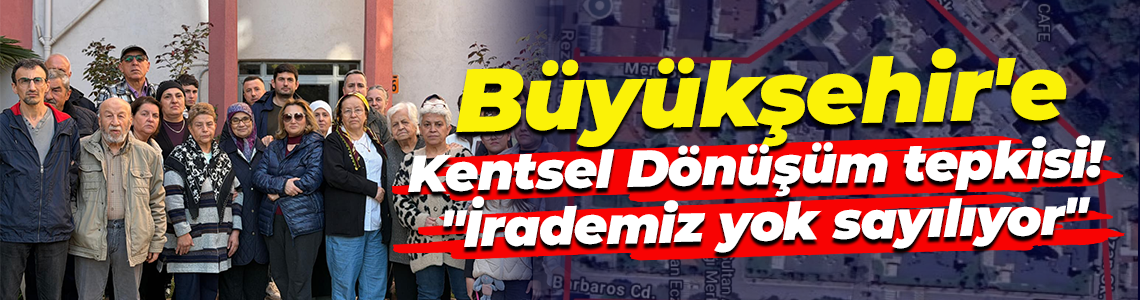 Kocaeli Büyükşehir Belediyesi'ne Kentsel Dönüşüm tepkisi! "İrademiz yok sayılıyor"