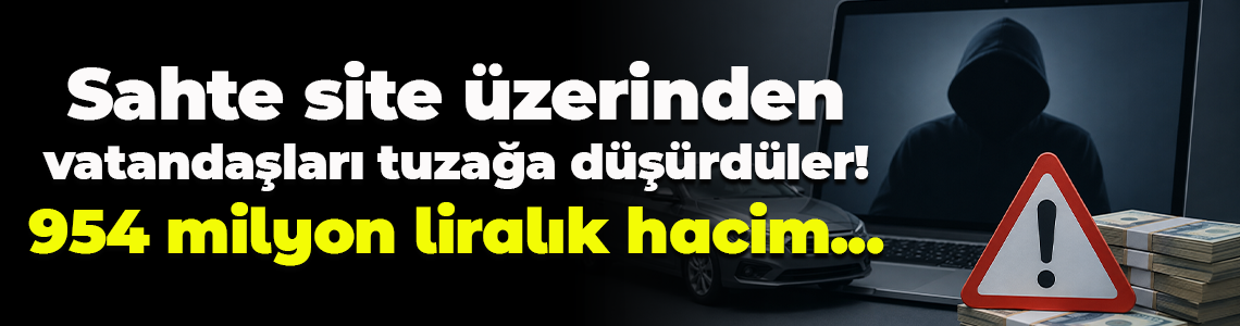 Sahte site üzerinden vatandaşları tuzağa düşürdüler! 954 milyon liralık hacim...