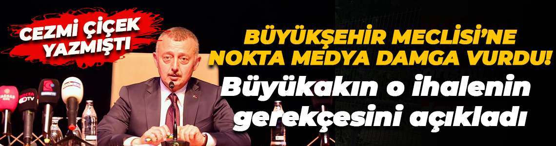 Kocaeli Büyükşehir Meclisi’ne Nokta Medya damga vurdu! Büyükakın o ihalenin gerekçesini açıkladı