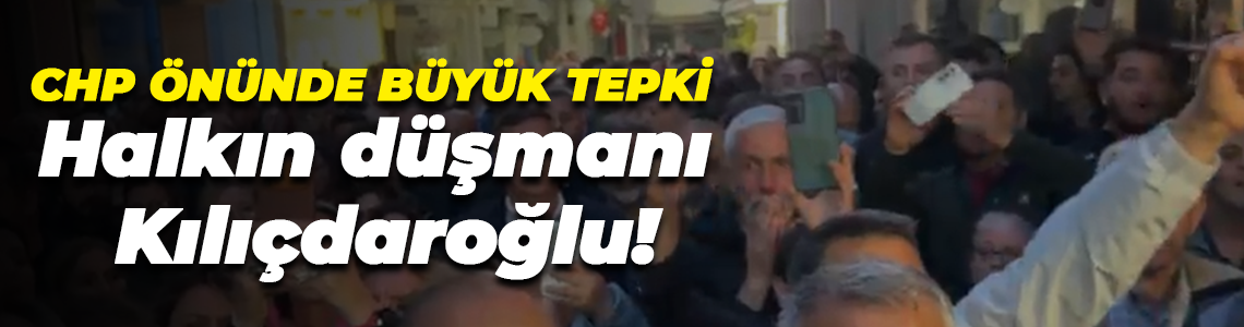 CHP'de tarihi değişim Halkın düşmanı Kılıçdaroğlu!