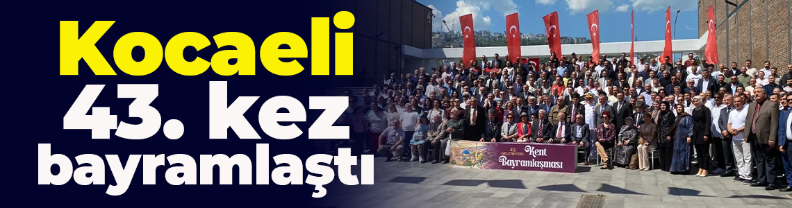 Kocaeli 43. kez bayramlaştı
