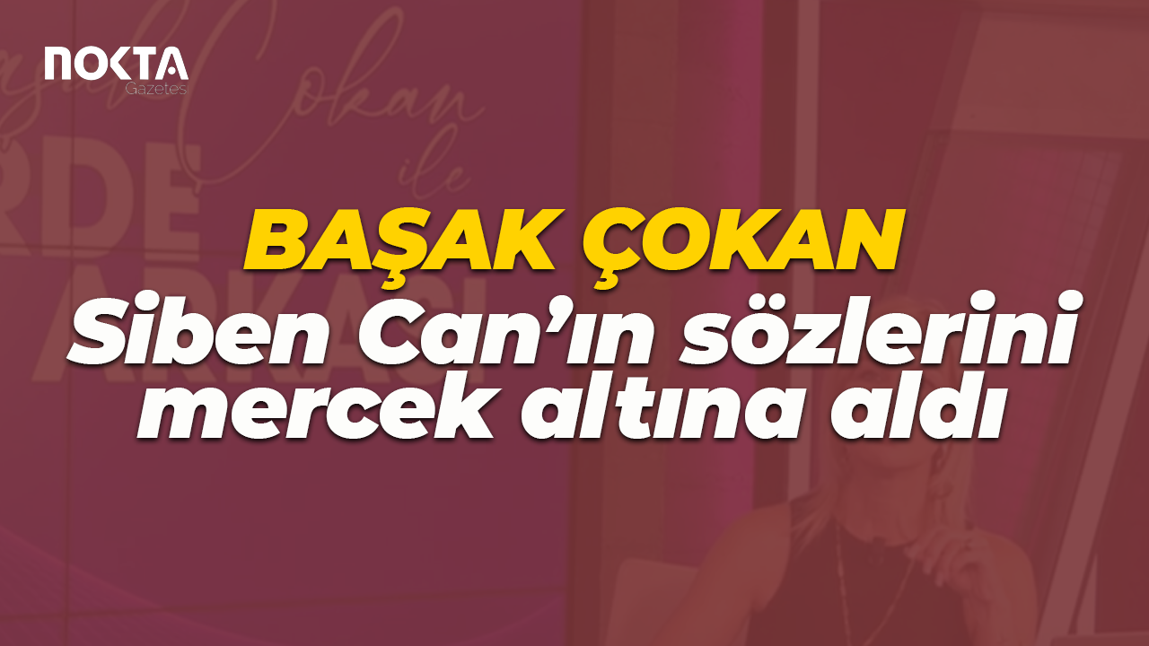 Nokta TV'nin sevilen programı Başak Çokan ile Perde Arkası magazin dünyasını mercek altına aldı