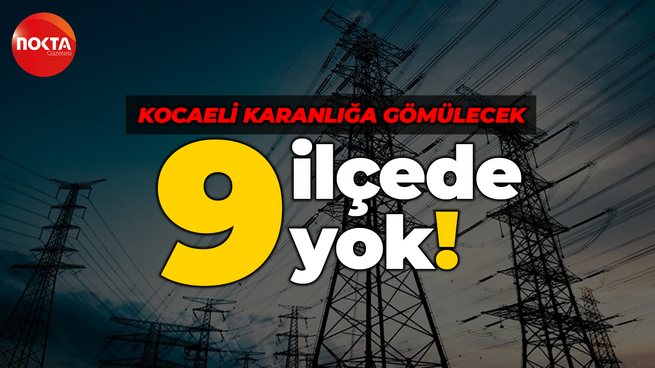SEDAŞ duyurdu: Kocaeli'de haftanın ilk günü 9 ilçenin keyfi kaçacak!