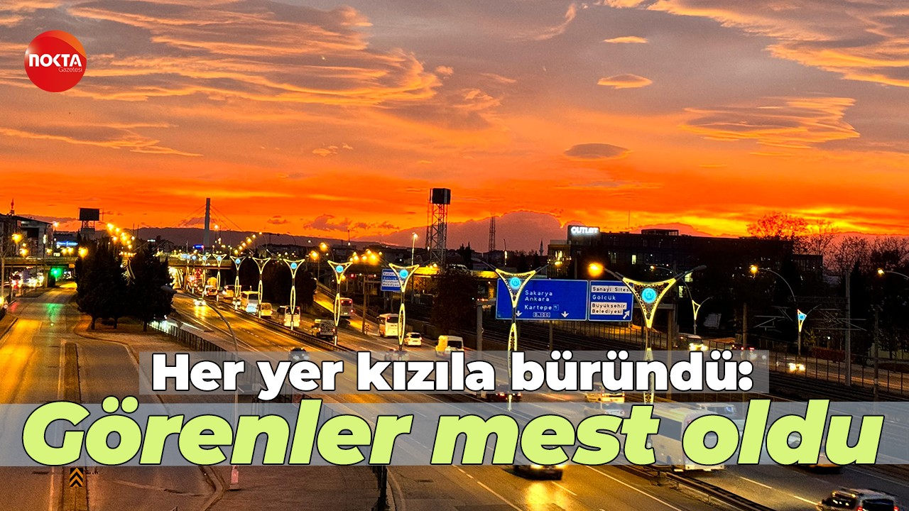 Her yer kızıla büründü: Görenler mest oldu