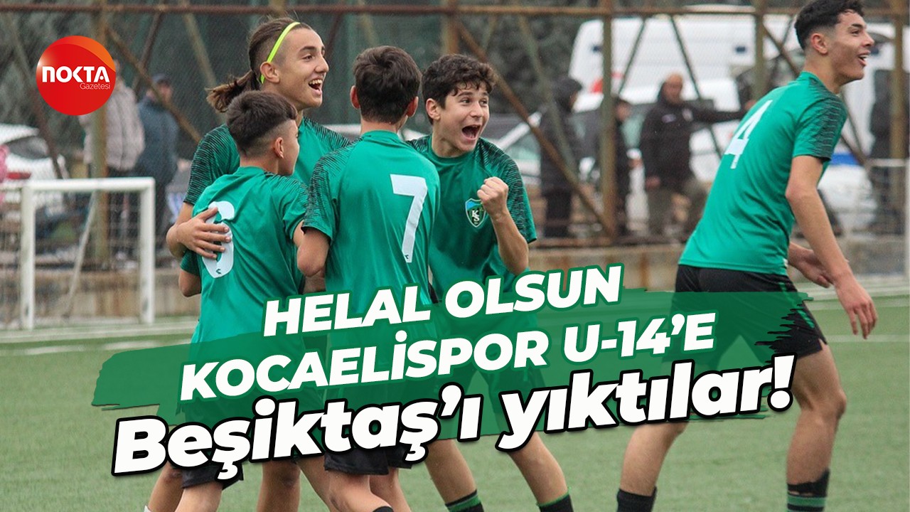 Helal olsun Kocaelispor U-14’e! Beşiktaş’ı yıktılar!