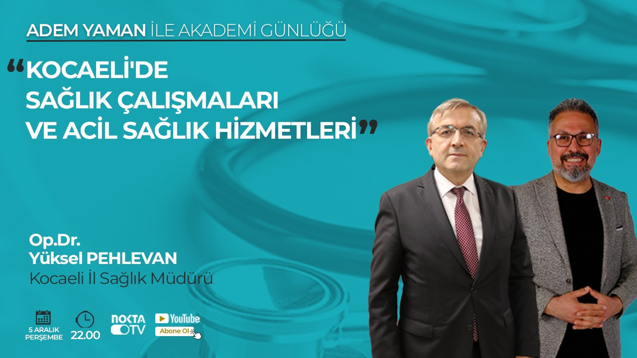 Kocaeli İl Sağlık Müdürü Yüksel Pehlevan Nokta TV’ye konuk oluyor