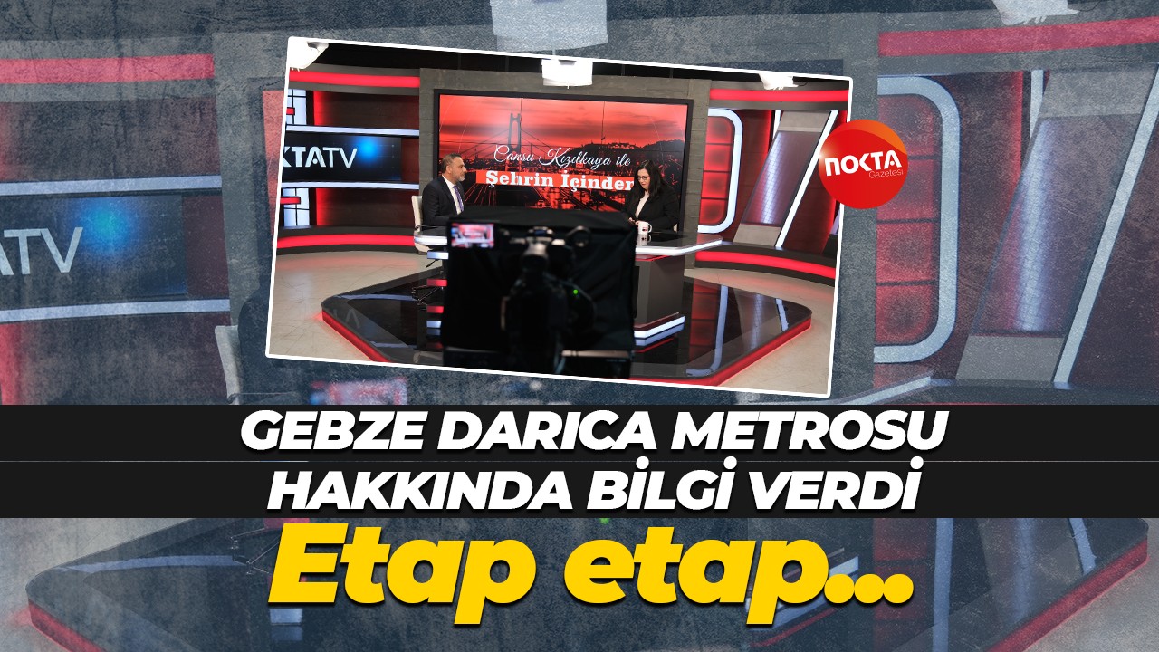 Köksal Şakar Gebze-Darıca metro hattı hakkında bilgi verdi: Etap etap açılabilir