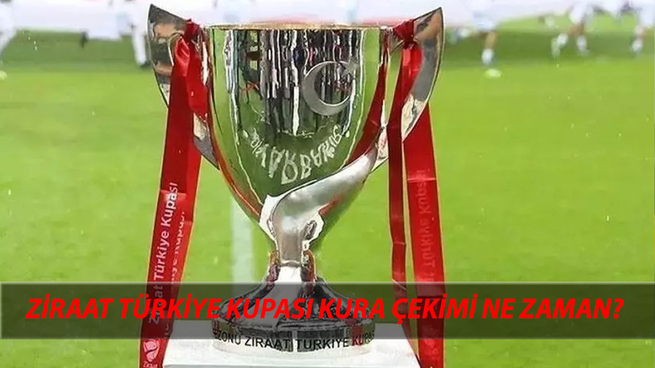 Ziraat Türkiye Kupası Kura Çekimi Ne Zaman, Hangi Kanalda? ZTK 5 Tura Kalan Takımlar