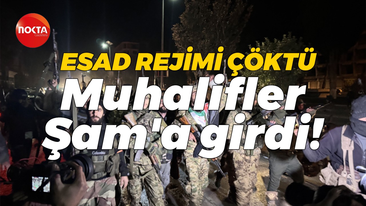 Esad rejimi çöktü, muhalifler Şam'a girdi!