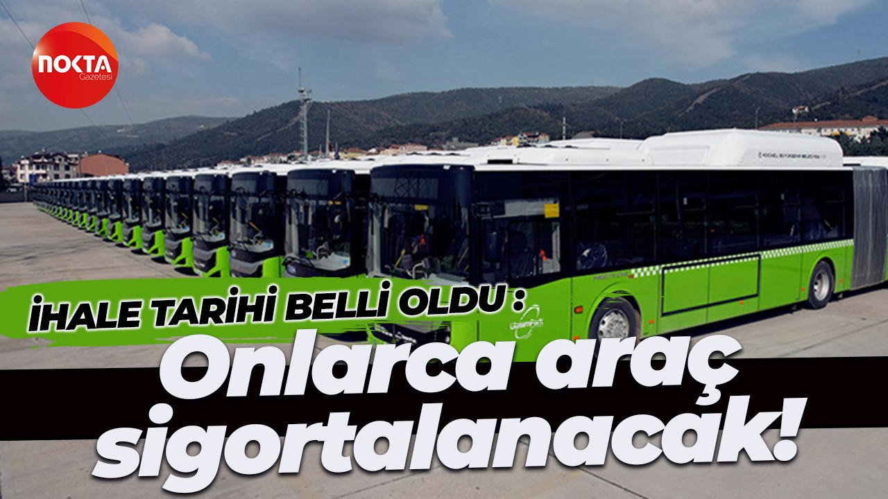 Kocaeli Belediyesi onlarca otobüsüne sigorta yaptıracak! İhale tarihi açıklandı