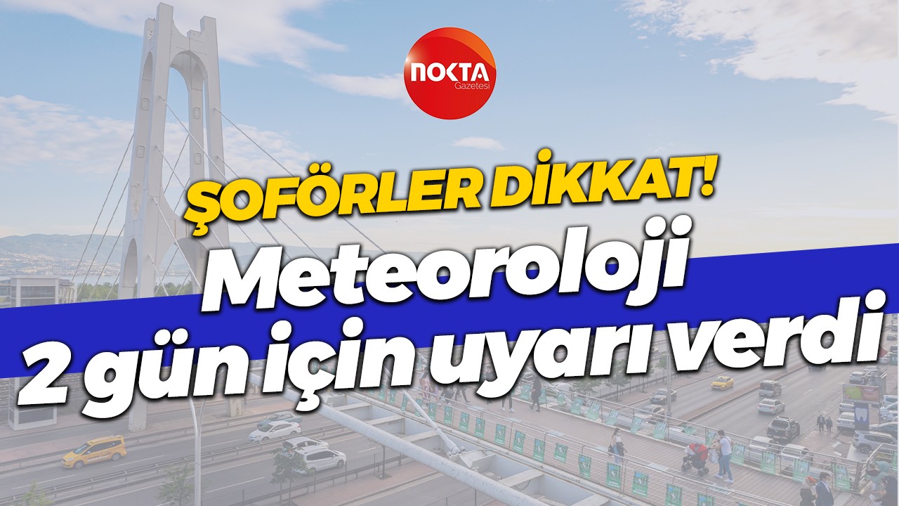 Meteoroloji tahminlerini açıkladı, Kocaeli'de 2 gün boyunca sis bekleniyor