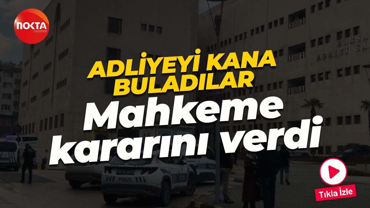 Bursa'da adliyeyi kana bulamışlardı: Tutuklandılar