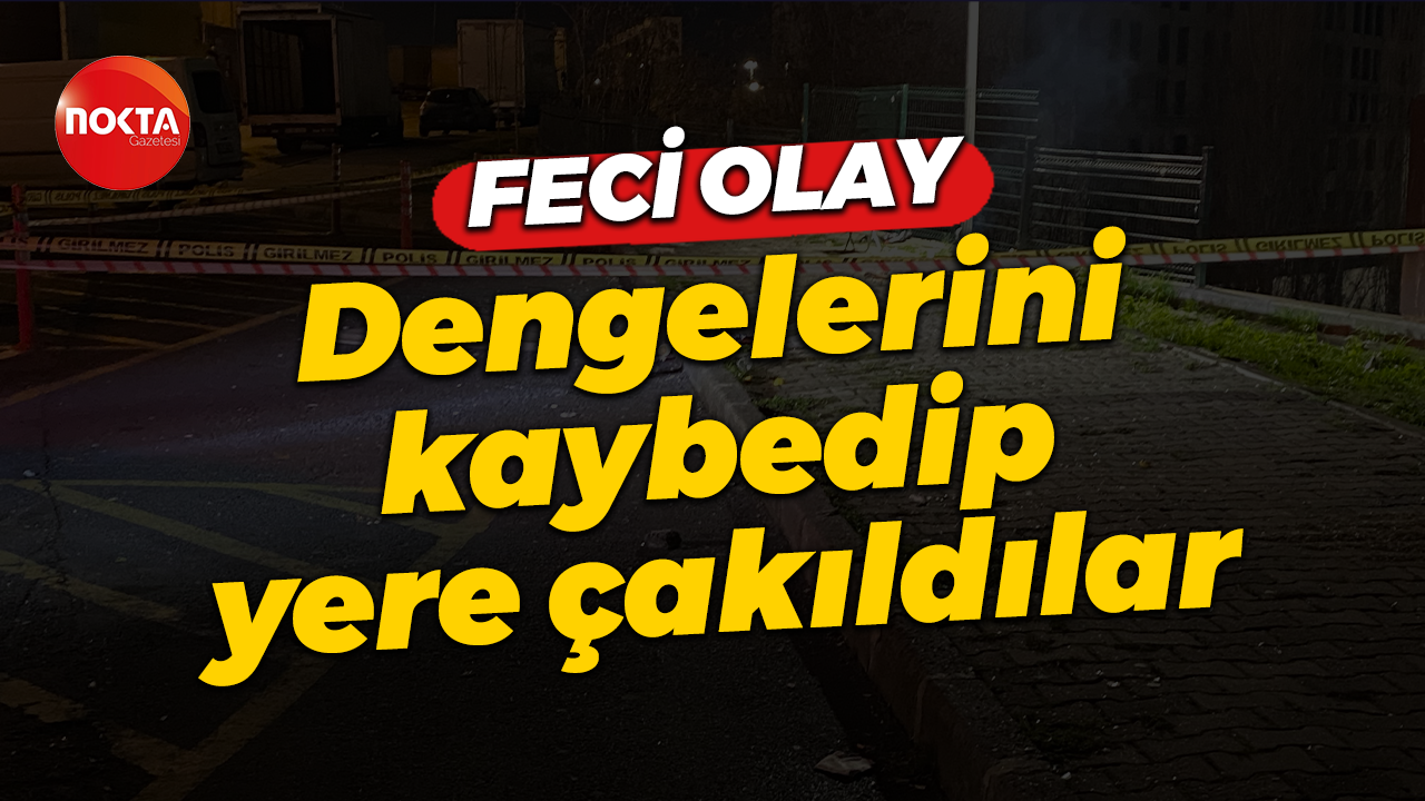 Feci olay, yüksekten düşen 2 kişi yaşamını yitirdi