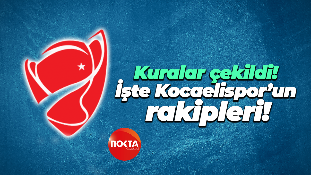 Kuralar çekildi! İşte Kocaelispor’un rakipleri!