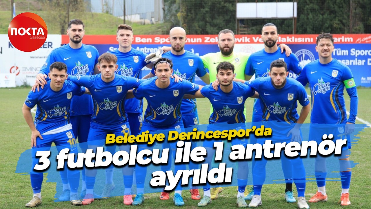 Belediye Derincespor’da 3 futbolcu ile 1 antrenör ayrıldı