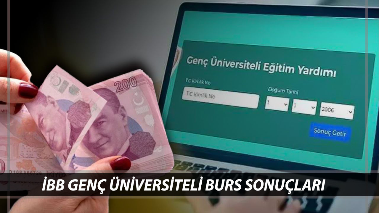 İBB Burs Sonuçları Açıklandı Mı? İBB Genç Üniversiteli Bursu İlk Taksit Ne Zaman?