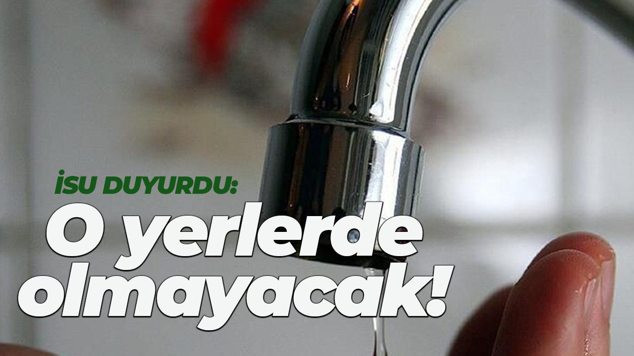 İSU duyurdu: Kocaeli'de o yerlerde su kesintisi olacak