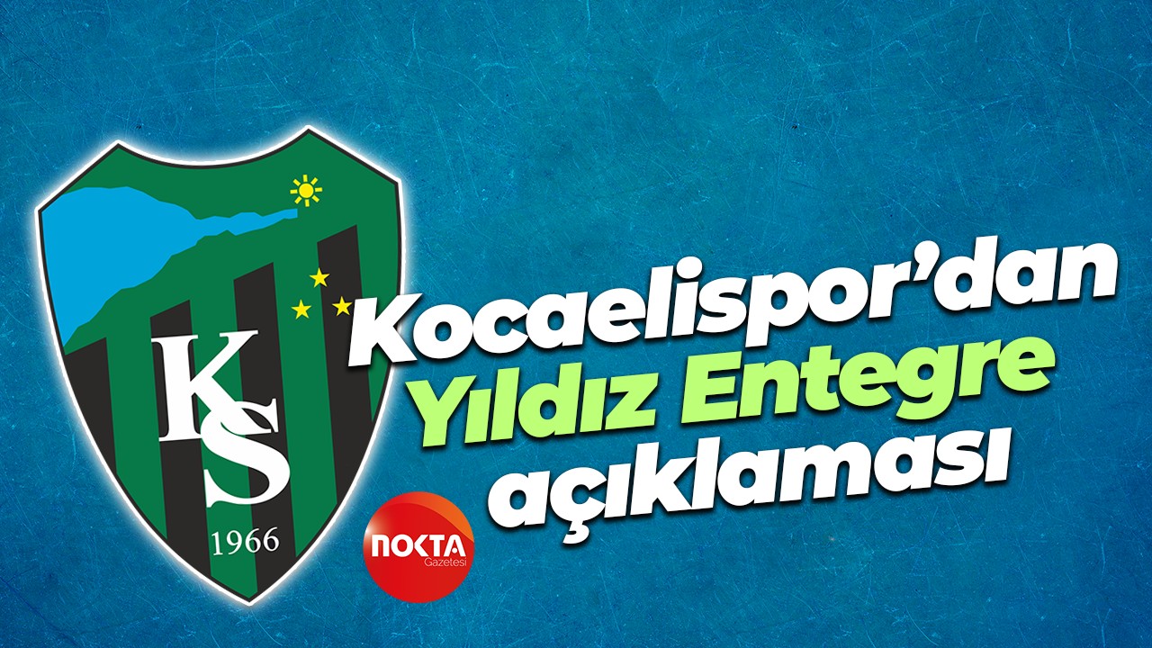 Kocaelispor’dan Yıldız Entegre açıklaması