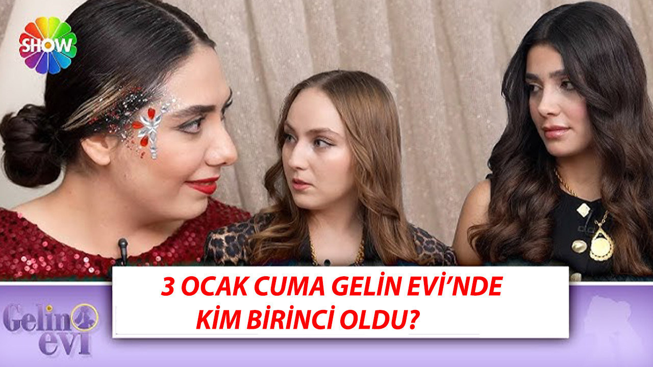 GELİN EVİ 100.000 TL KİM KAZANDI? Show TV 3 Ocak Gelin Evi'nde Kim Birinci Oldu?