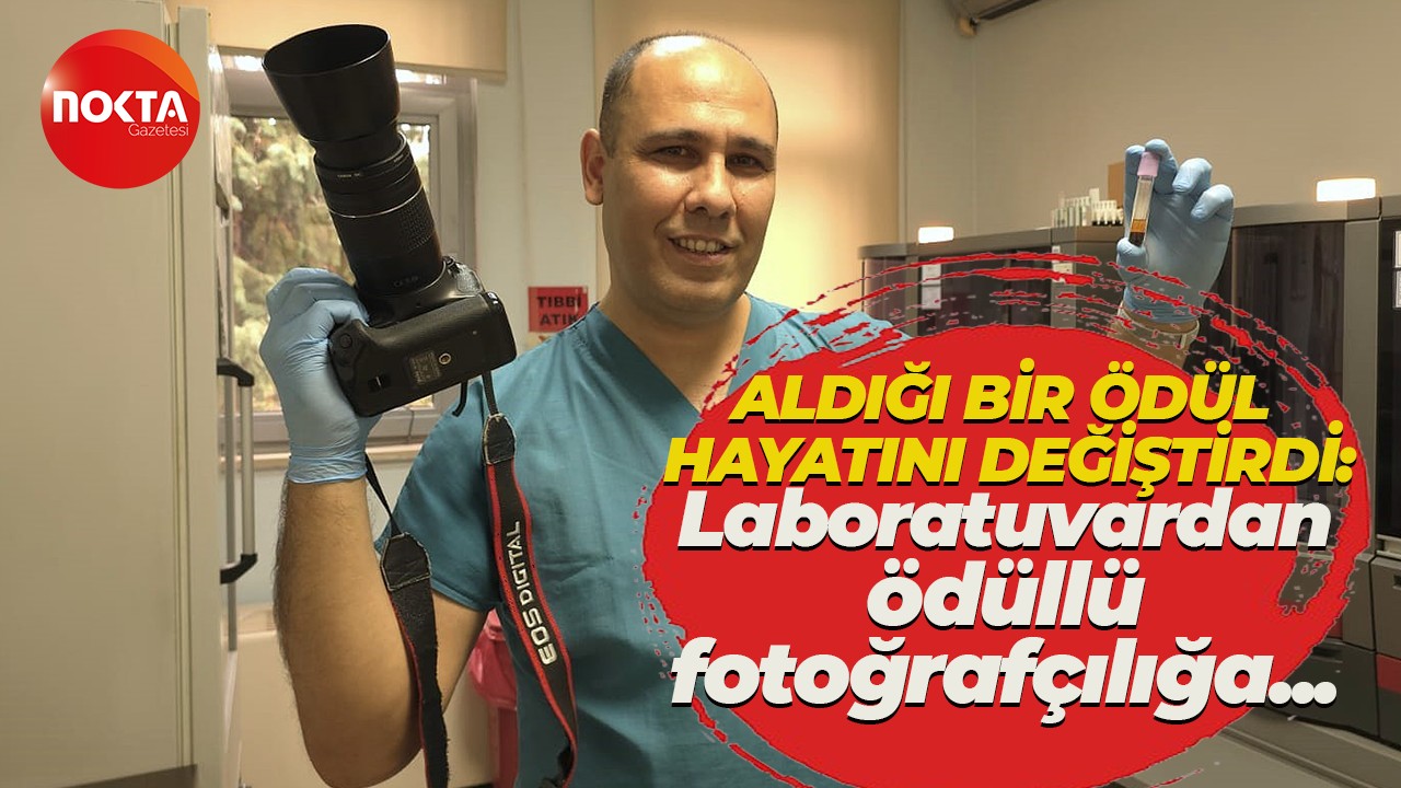 Kocaeli'de aldığı bir ödül hayatını değiştirdi! Laboratuvardan ödüllü fotoğrafçılığa...