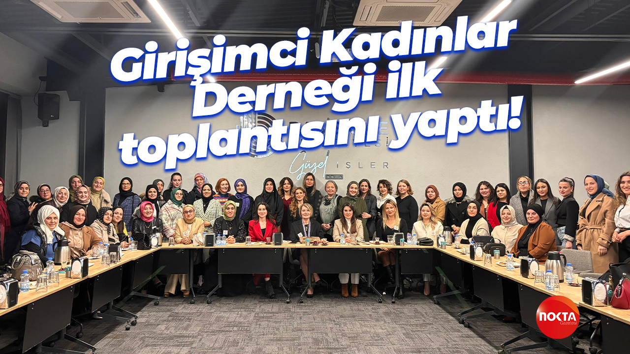 Girişimci Kadınlar Derneği olarak ilk toplantı yapıldı!