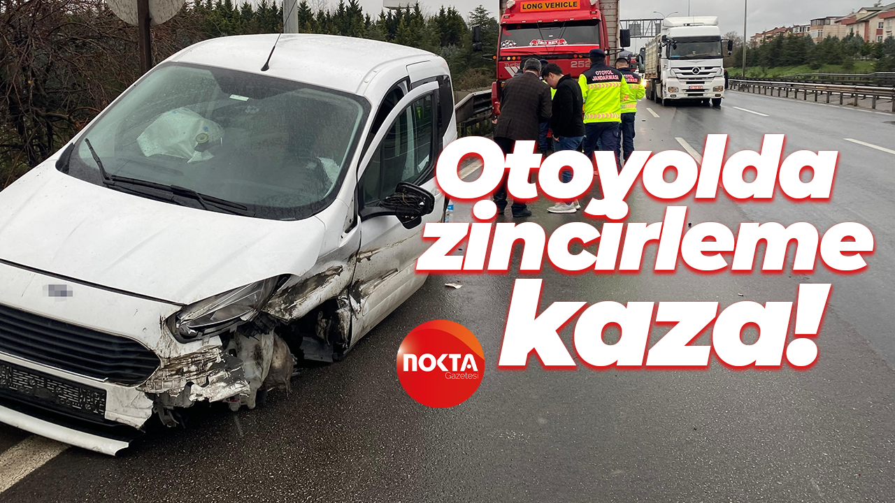 Otoyolda zincirleme kaza!