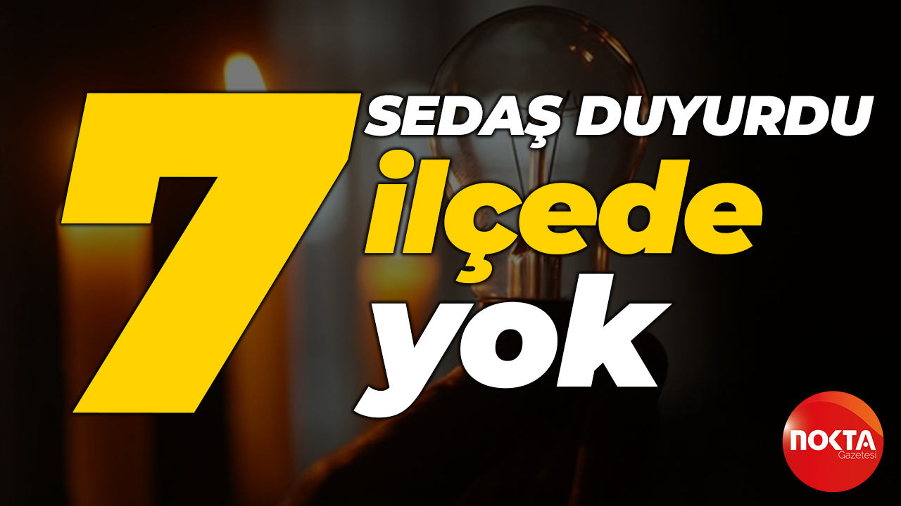 SEDAŞ duyurdu: Kocaeli'de 7 ilçede kesintiler olacak!