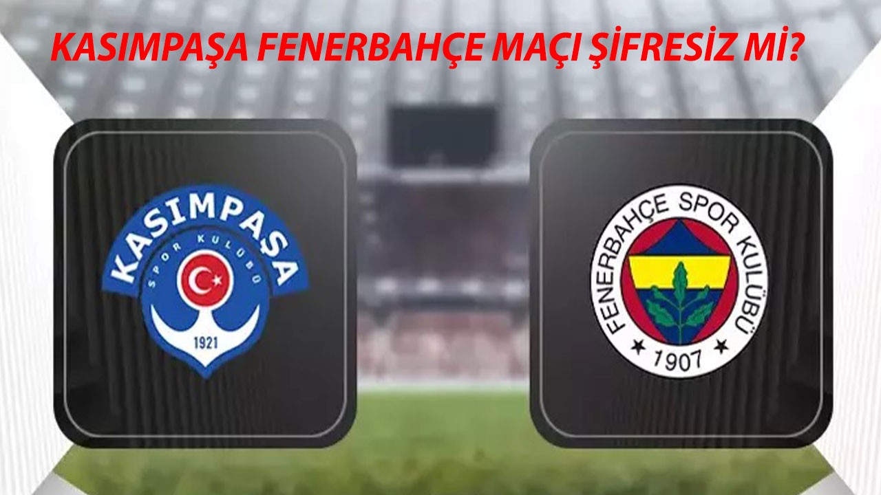 Fenerbahçe maçı saat kaçta, hangi kanalda? Fenerbahçe Kasımpaşa maçı şifresiz mi?