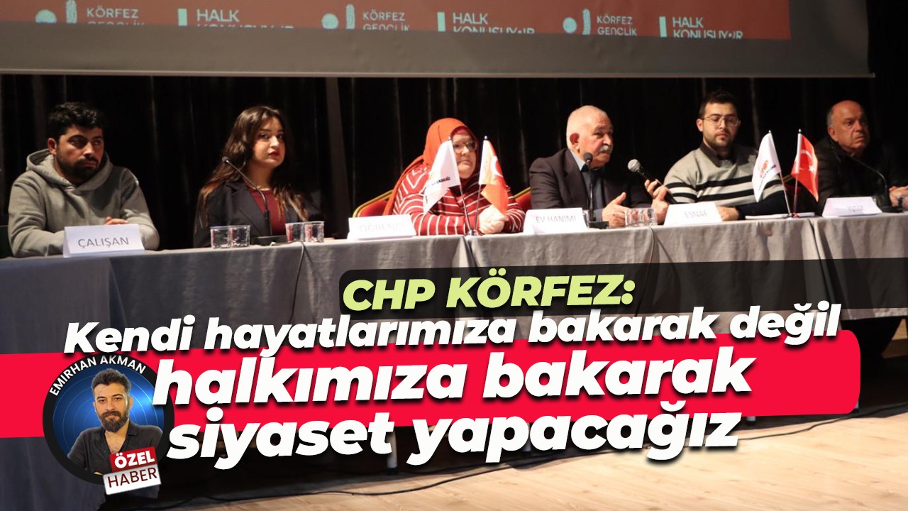 CHP Körfez “Halk Konuşuyor” etkinliğini gazetemize değerlendirdi!