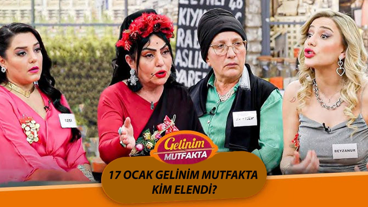 GELİNİM MUTFAKTA KİM ELENDİ 17 OCAK 2025 CUMA! Gelinim Mutfakta'da Bu Hafta Kim Birinci Oldu?