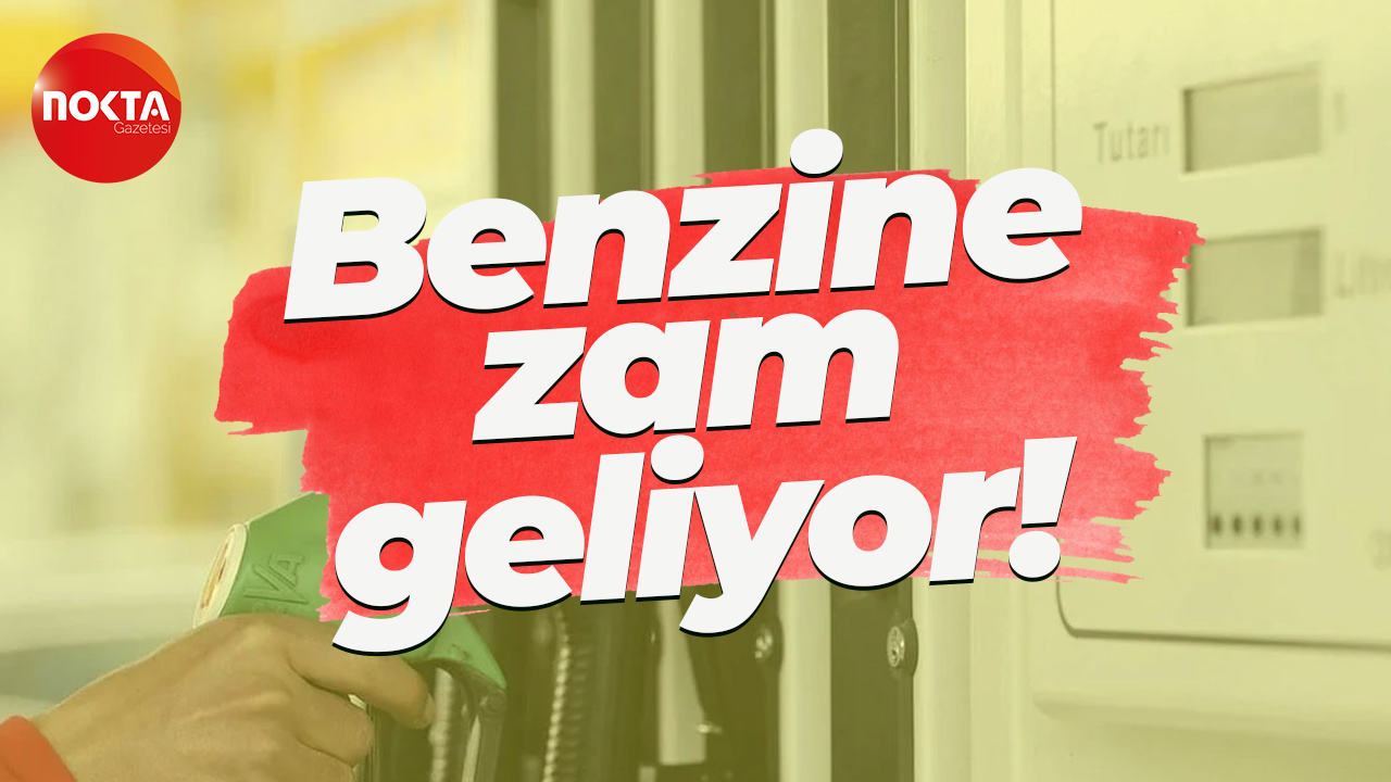 Benzine zam geliyor!