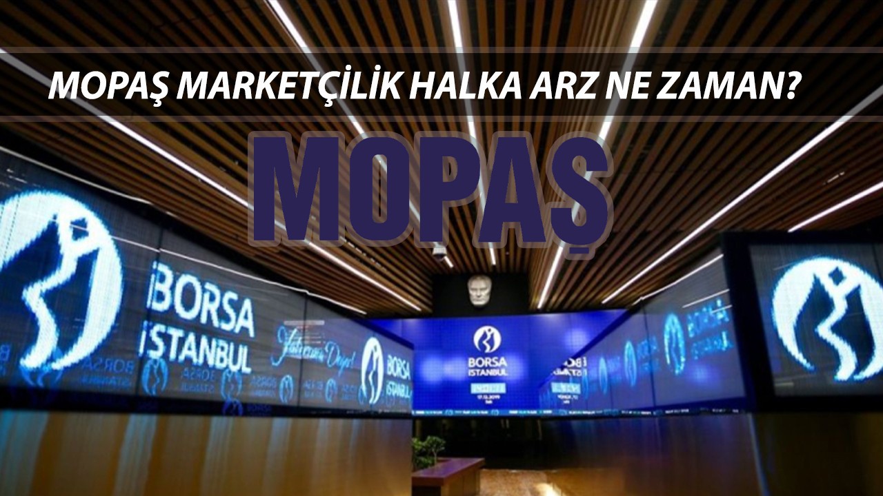 MOPAŞ MARKET HALKA ARZ: Mopaş Marketçilik Halka Arz Ne Zaman? Mopaş Katılım Endeksine Uygun Mu?