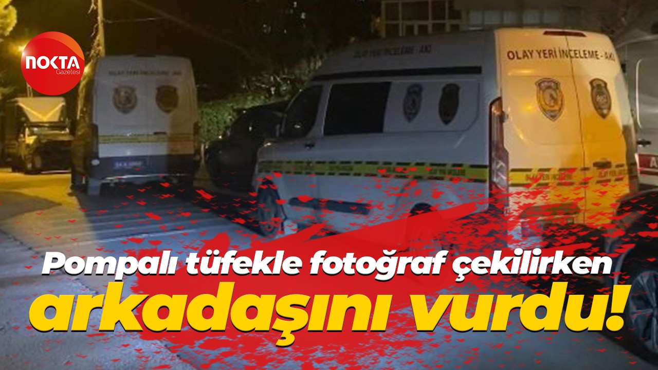 Pompalı tüfekle fotoğraf çekilirken arkadaşını vurdu!