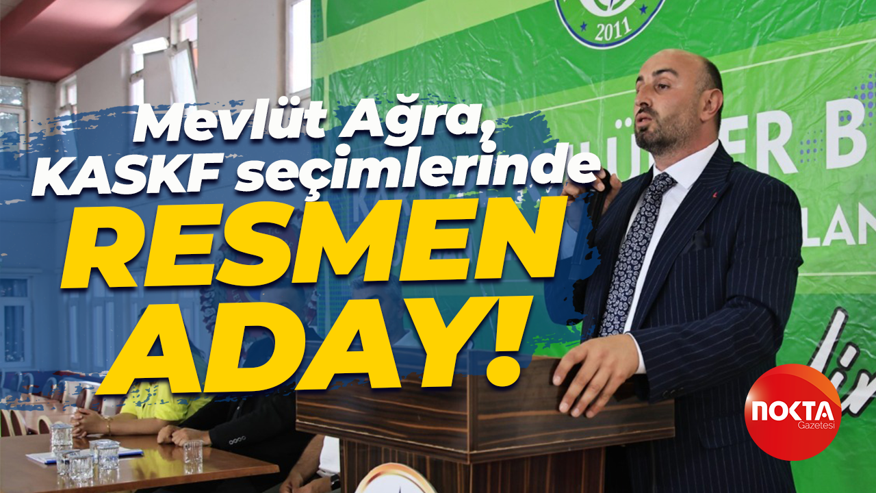 Mevlüt Ağra, KASKF seçimlerinde RESMEN ADAY!