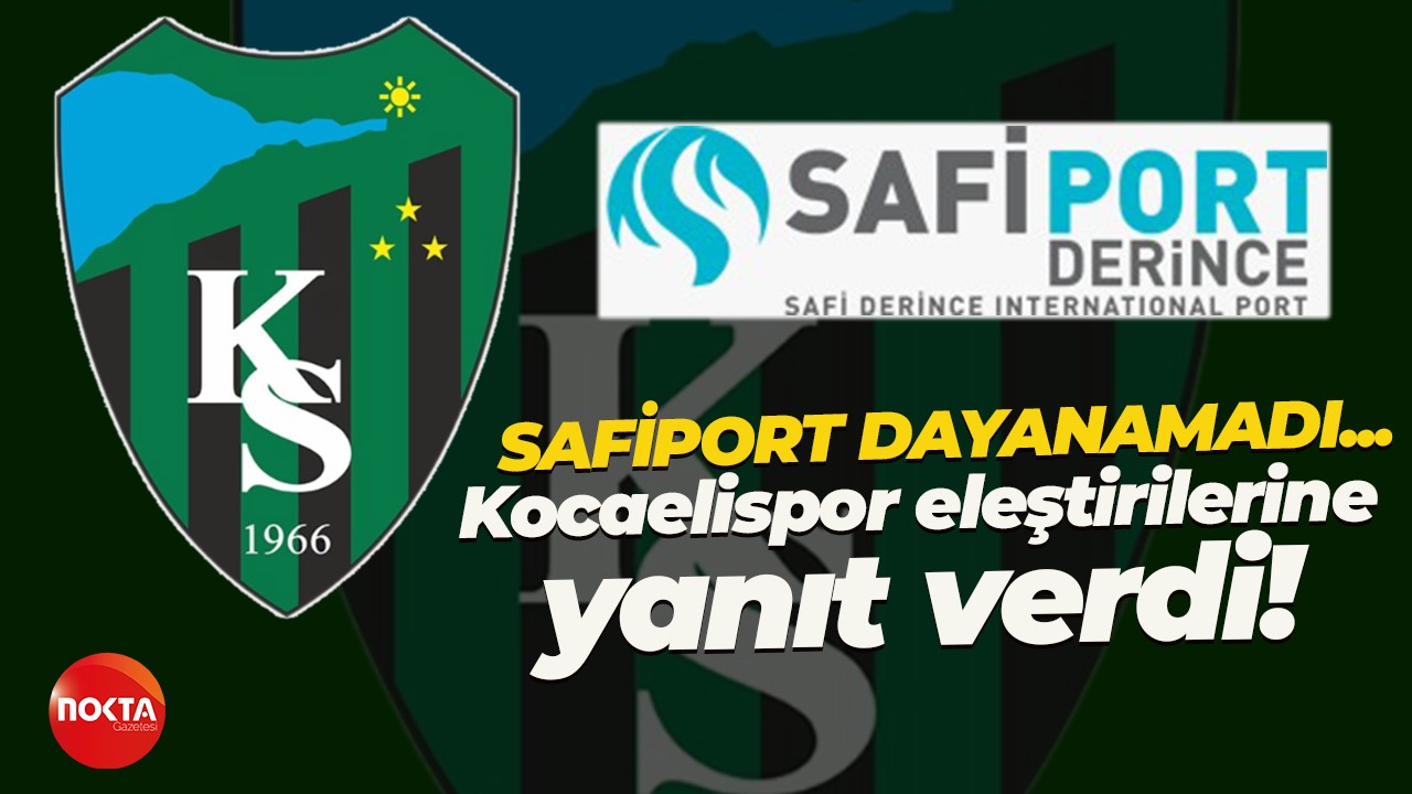 Safiport dayanamadı… Kocaelispor eleştirilerine yanıt verdi!
