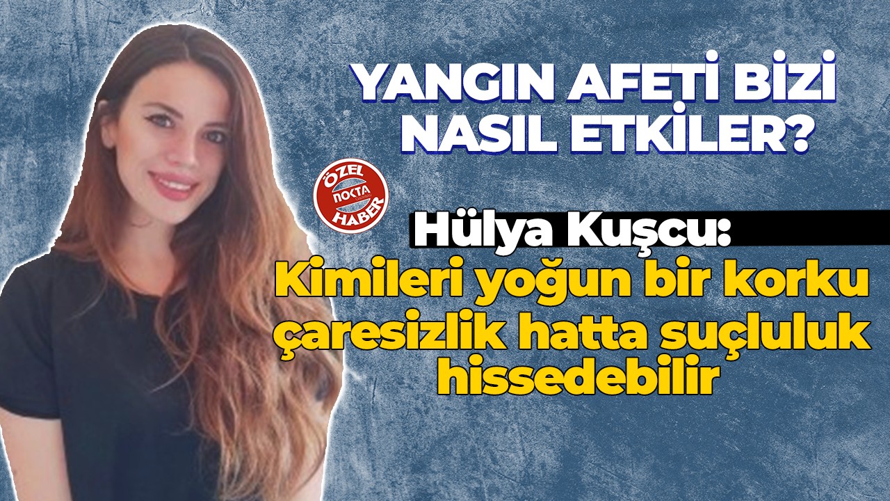 Yangın faciasından sonra psikolojik destek önerileri