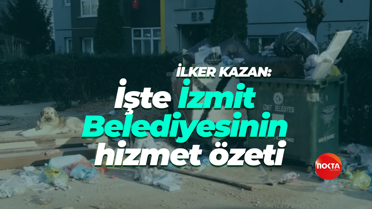 İlker Kazan: İşte İzmit Belediyesinin hizmet özeti